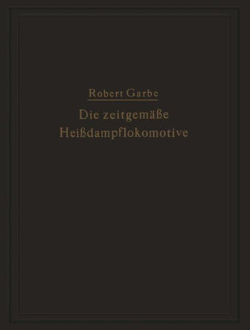 Die zeitgemäße Heißdampflokomotive