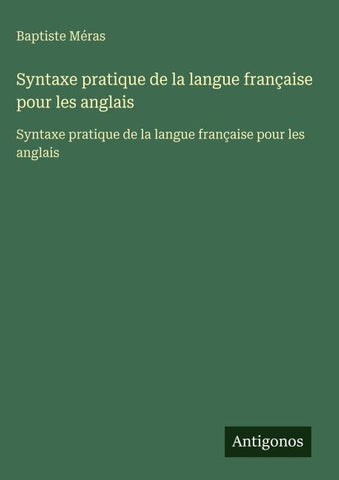 Syntaxe pratique de la langue française pour les anglais