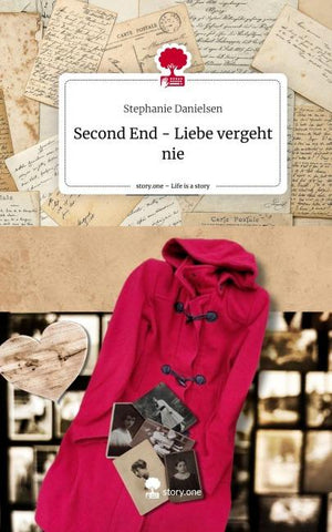 Second End      -                 Liebe vergeht nie. Life is a Story - story.one