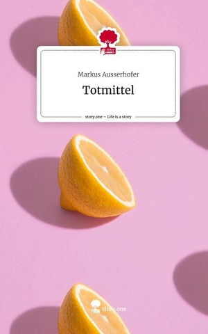 Totmittel. Life is a Story - story.one
