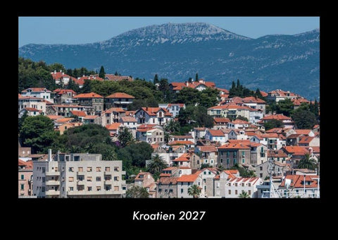 Kroatien 2027 Fotokalender DIN A3