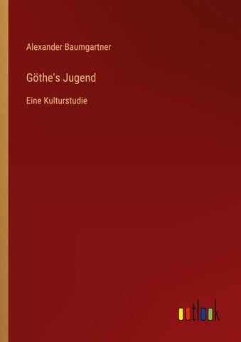 Göthe's Jugend