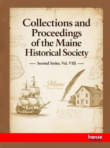 Collections and Proceedings of the Maine Historical Society