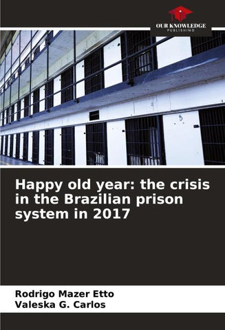 Happy old year: the crisis in the Brazilian prison system in 2017