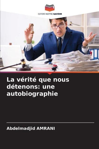 La vérité que nous détenons: une autobiographie