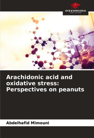 Arachidonic acid and oxidative stress: Perspectives on peanuts
