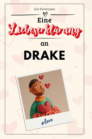 Eine Liebeserklärung an Drake