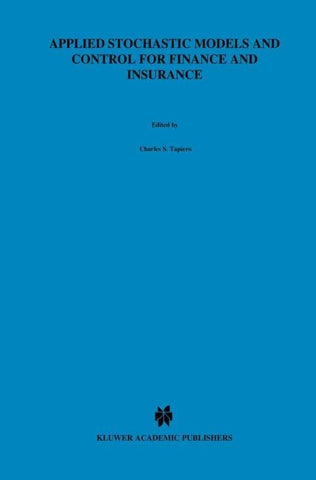 Applied Stochastic Models and Control for Finance and Insurance