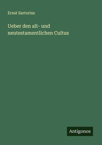 Ueber den alt- und neutestamentlichen Cultus