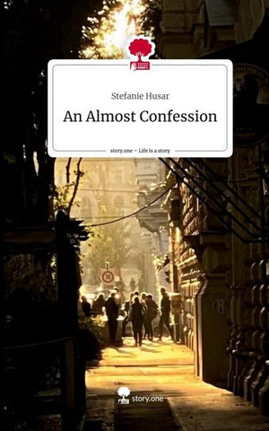 An Almost Confession. Life is a Story - story.one