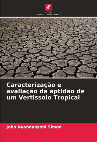 Caracterização e avaliação da aptidão de um Vertissolo Tropical
