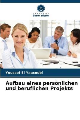 Aufbau eines persönlichen und beruflichen Projekts
