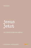 jesus jetzt