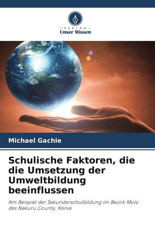 Schulische Faktoren, die die Umsetzung der Umweltbildung beeinflussen