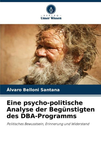 Eine psycho-politische Analyse der Begünstigten des DBA-Programms