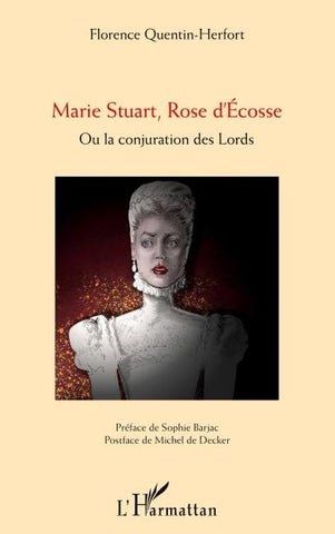 Marie Stuart, Rose d'Ecosse