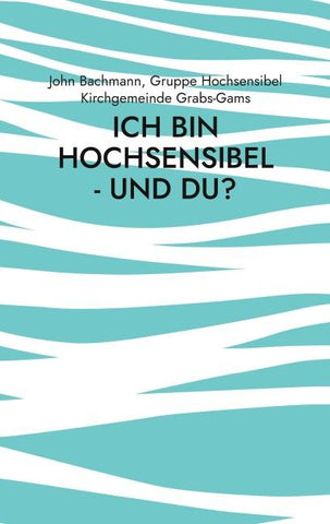 Ich bin hochsensibel - und du?