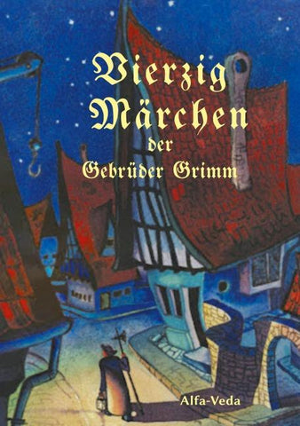 Vierzig Märchen der Gebrüder Grimm