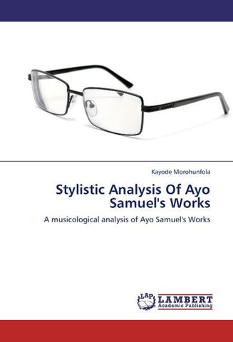 Stylistic Analysis Of Ayo Samuel's Works