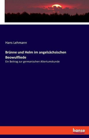 Brünne und Helm im angelsächsischen Beowulfliede