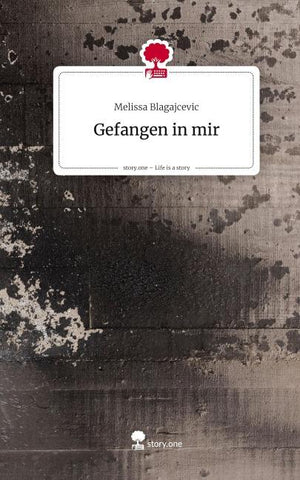 Gefangen in mir. Life is a Story - story.one
