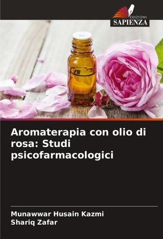 Aromaterapia con olio di rosa: Studi psicofarmacologici