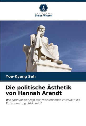 Die politische Ästhetik von Hannah Arendt