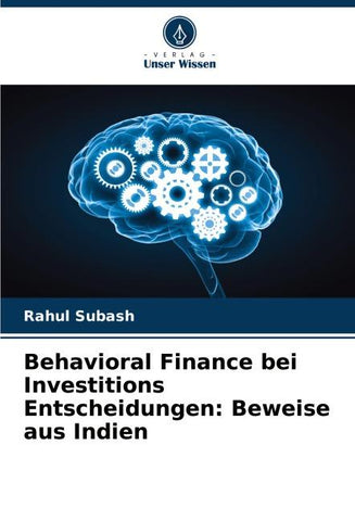 Behavioral Finance bei Investitions Entscheidungen: Beweise aus Indien
