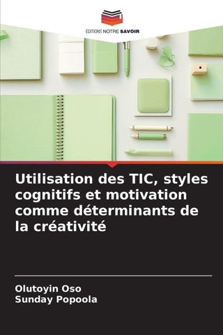 Utilisation des TIC, styles cognitifs et motivation comme déterminants de la créativité