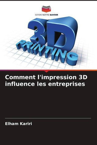 Comment l'impression 3D influence les entreprises
