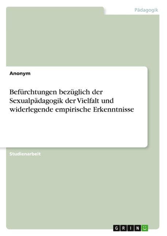 Befürchtungen bezüglich der Sexualpädagogik der Vielfalt und widerlegende empirische Erkenntnisse