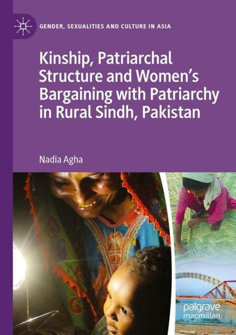Kinship, Patriarchal Structure and Women’s Bargaining with Patriarchy in Rural Sindh, Pakistan