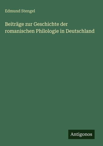 Beiträge zur Geschichte der romanischen Philologie in Deutschland