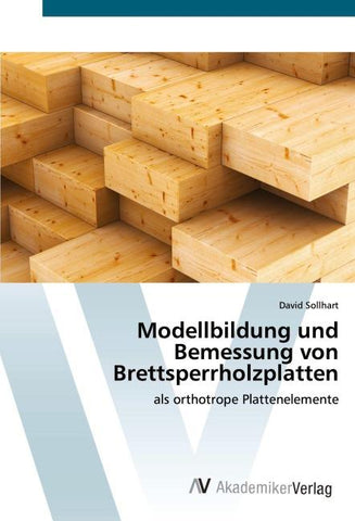 Modellbildung und Bemessung von Brettsperrholzplatten