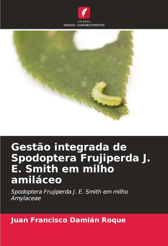 Gestão integrada de Spodoptera Frujiperda J. E. Smith em milho amiláceo