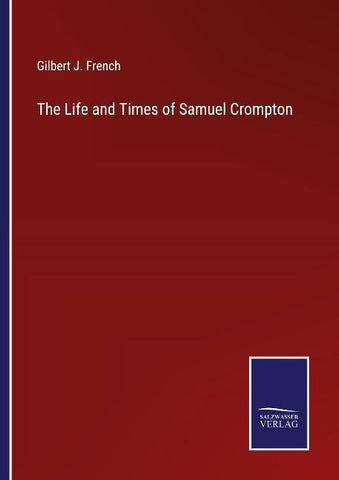 The Life and Times of Samuel Crompton