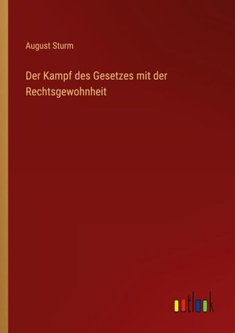 Der Kampf des Gesetzes mit der Rechtsgewohnheit