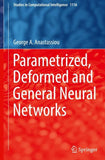 Parametrized, Deformed and General Neural Networks