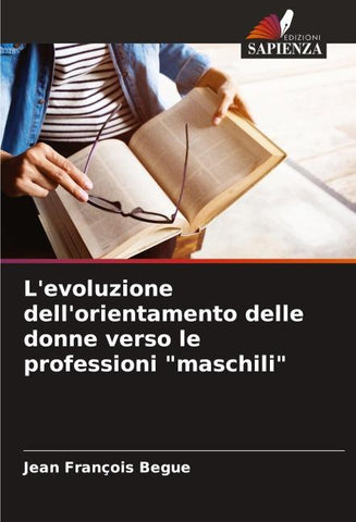 L'evoluzione dell'orientamento delle donne verso le professioni "maschili"
