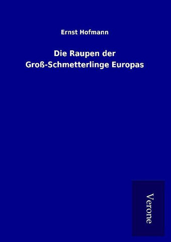 Die Raupen der Groß-Schmetterlinge Europas