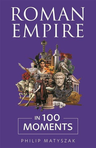 Roman Empire in 100 Moments
