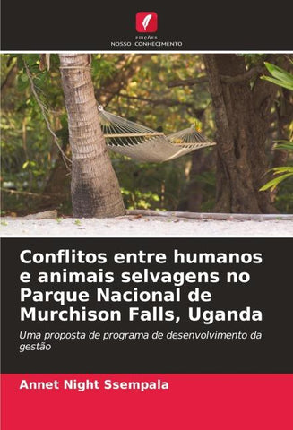 Conflitos entre humanos e animais selvagens no Parque Nacional de Murchison Falls, Uganda