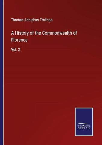 A History of the Commonwealth of Florence
