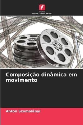 Composição dinâmica em movimento