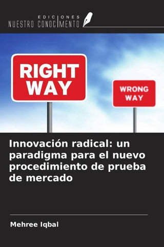 Innovación radical: un paradigma para el nuevo procedimiento de prueba de mercado