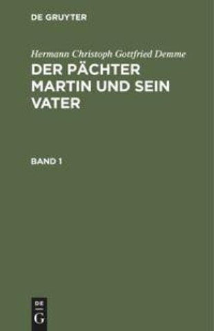 Der Pächter Martin und sein Vater. Band 1