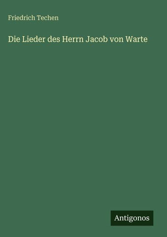Die Lieder des Herrn Jacob von Warte