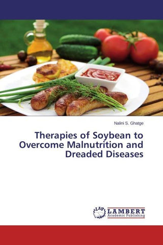 Therapies of Soybean to Overcome Malnutrition and Dreaded Diseases