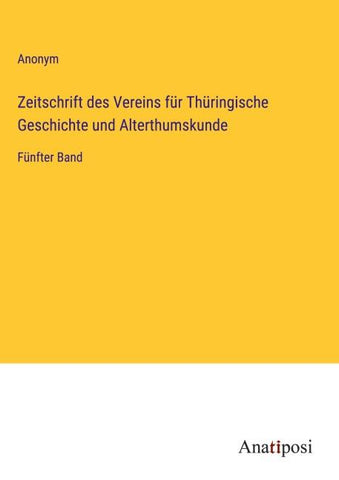 Zeitschrift des Vereins für Thüringische Geschichte und Alterthumskunde