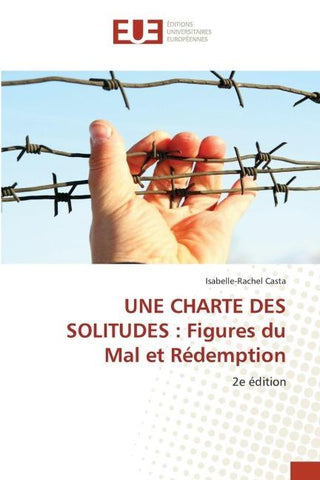UNE CHARTE DES SOLITUDES : Figures du Mal et Rédemption
